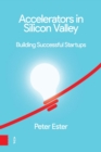 Image for Accelerators in Silicon Valley: Building Successful Startups
