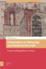 Image for Urbanization in Viking Age and Medieval Denmark: From Landing Place to Town