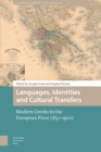 Image for Languages, Identities and Cultural Transfers: Modern Greeks in the European Press (1850-1900)