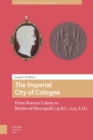 Image for Imperial City of Cologne: From Roman Colony to Medieval Metropolis (19 B.C.-1125 A.D.)