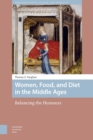 Image for Women, Food, and Diet in the Middle Ages: Balancing the Humours
