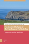 Image for Medieval Cultures of the Irish Sea and the North Sea: Manannan and his Neighbors