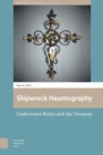 Image for Shipwreck Hauntography: Underwater Ruins and the Uncanny