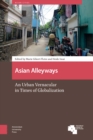 Image for Asian Alleyways: An Urban Vernacular in Times of Globalization