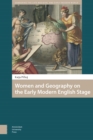 Image for Women and Geography on the Early Modern English Stage