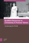 Image for Buddhist Responses to Christianity in Postwar Taiwan: Awakening the World