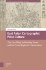 Image for East Asian Cartographic Print Culture: The Late Ming Publishing Boom and Its Trans-Regional Connections