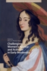 Image for Challenging Women&#39;s Agency and Activism in Early Modernity