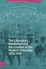 Image for The Laboratory Revolution and the Creation of the Modern University, 1830-1940