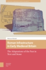 Image for Roman Infrastructure in Early Medieval Britain: The Adaptations of the Past in Text and Stone