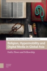 Image for Religion, Hypermobility and Digital Media in Global Asia: Faith, Flows and Fellowship
