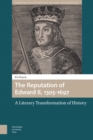 Image for Reputation of Edward II, 1305-1697: A Literary Transformation of History
