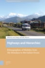 Image for Highways and Hierarchies: Ethnographies of Mobility from the Himalaya to the Indian Ocean
