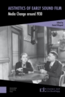 Image for Aesthetics of Early Sound Film: Media Change Around 1930