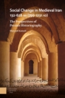Image for Social Change in Medieval Iran 132-628 AH (750-1231 AD): The Perspectives of Persian Historiography