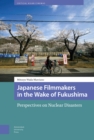 Image for Japanese Filmmakers in the Wake of Fukushima: Perspectives on Nuclear Disasters