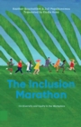 Image for The inclusion marathon  : on diversity and equity in the workplace