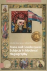 Image for Trans and Genderqueer Subjects in Medieval Hagiography