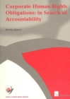 Image for Corporate human rights obligations  : in search of accountability : v. 17