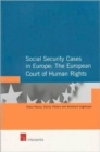 Image for Social Security Cases in Europe: The European Court of Human Rights