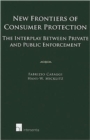 Image for New Frontiers of Consumer Protection : The Interplay Between Private and Public Enforcement