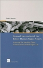 Image for General International Law Before Human Rights Courts