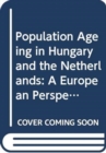 Image for Population Ageing in Hungary and the Netherlands : A European Perspective