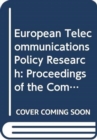 Image for European Telecommunications Policy Research : Proceedings of the Communications Policy Research Conference, 22-24 June 1988, CPR &#39;88, Windsor, UK