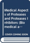 Image for Medical Aspects of Proteases and Protease Inhibitors