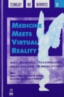 Image for Medicine Meets Virtual Reality : Art, Science, Technology - Healthcare (R)evolution