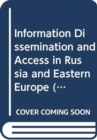 Image for Information Dissemination and Access in Russia and Eastern Europe