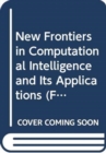 Image for New Frontiers in Computational Intelligence and Its Applications