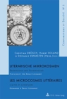 Image for Literarische Mikrokosmen / Les microcrosmes litteraires : Begrenzung und Entgrenzung / Limites et ouvertures - Festschrift fuer Ernst Leonardy / Hommage a Ernst Leonardy