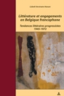 Image for Litterature Et Engagements En Belgique Francophone : Tendances Litteraires Progressistes 1945-1972
