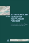 Image for Institutionnaliser l&#39;Evaluation Des Politiques Publiques : Etude Comparee Des Dispositifs En Belgique, En France, En Suisse Et Aux Pays-Bas