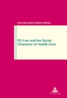 Image for EU Law and the Social Character of Health Care