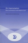 Image for On Improvisation : Nine Conversations with Roberto Ciulli