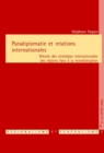 Image for Paradiplomatie Et Relations Internationales : Theorie Des Strategies Internationales Des Regions Face a la Mondialisation