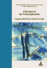 Image for L&#39;Europe et les Francophonies  : langue, littâerature, histoire, image