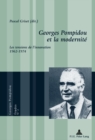 Image for Georges Pompidou Et La Modernite : Les Tensions de l&#39;Innovation, 1962-1974