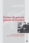 Image for Ecriture Du Pouvoir, Pouvoir de l&#39;Ecriture : La Realite Sociale Et Politique Dans l&#39;Oeuvre de Marguerite Yourcenar