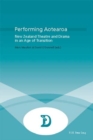 Image for Performing Aotearoa  : New Zealand theatre and drama in an age of transition