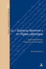 Image for La « Question feminine » et l&#39;Eglise catholique