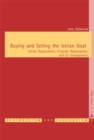 Image for Buying and Selling the Istrian Goat : Istrian Regionalism, Croatian Nationalism, and EU Enlargement