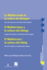 Image for La Mediterranee et la culture du dialogue- El Mediterraneo y la cultura del dialogo : Lieux de rencontre et de memoire des Europeens- Lugares de encuentro y de memoria de los Europeos