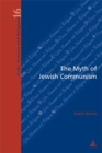 Image for The myth of Jewish communism  : a historical interpretation