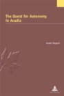 Image for The quest for autonomy in Acadia