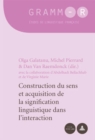 Image for Construction Du Sens Et Acquisition de la Signification Linguistique Dans l&#39;Interaction