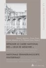 Image for Depasser le cadre national des &quot; Lieux de memoire &quot; / Nationale Erinnerungsorte hinterfragt