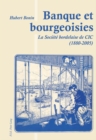 Image for Banque Et Bourgeoisies : La Societe Bordelaise de CIC (1880-2005)